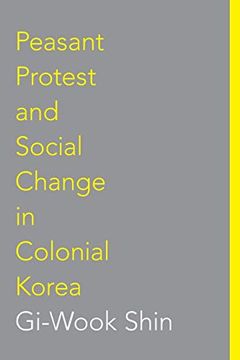 portada Peasant Protest and Social Change in Colonial Korea (Korean Studies of the Henry m. Jackson School of International Studies) (en Inglés)