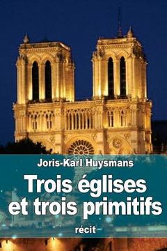 portada Trois églises et trois primitifs (in French)