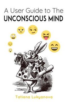 portada A User Guide to The Unconscious Mind (en Inglés)