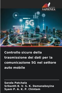portada Controllo sicuro della trasmissione dei dati per la comunicazione 5G nel settore auto mobile (en Italiano)