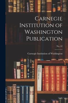 portada Carnegie Institution of Washington Publication; no. 42