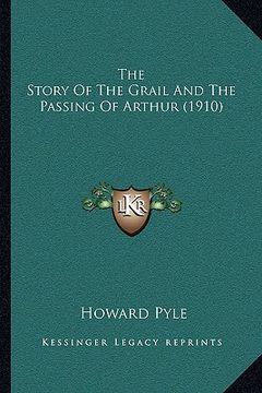 portada the story of the grail and the passing of arthur (1910) (en Inglés)
