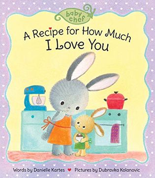 portada A Recipe for how Much i Love you (Baby Chef) (en Inglés)