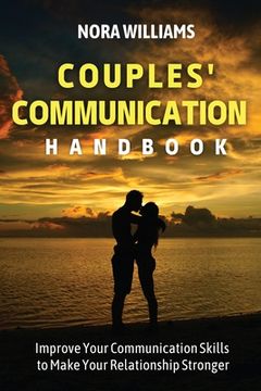 portada Couples' Communication Handbook: Improve Your Communication Skills to Make Your Relationship Stronger (en Inglés)