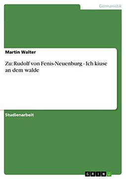 portada Zu: Rudolf von Fenis-Neuenburg - ich Kiuse an dem Walde (en Alemán)