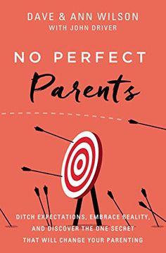 portada No Perfect Parents: Ditch Expectations, Embrace Reality, and Discover the one Secret That Will Change Your Parenting (in English)