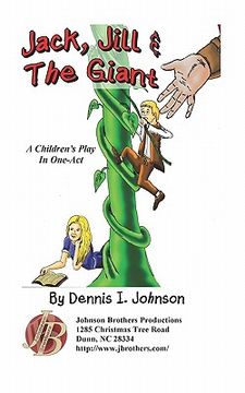 portada Jack, Jill & the Giant: A Children'S Play in One-Act (in English)