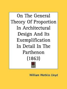 portada on the general theory of proportion in architectural design and its exemplification in detail in the parthenon (1863) (in English)