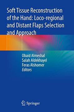 portada Soft Tissue Reconstruction of the Hand: Loco-Regional and Distant Flaps Selection and Approach