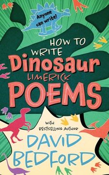 portada How to Write Dinosaur Limerick Poems: Anyone Can Write (en Inglés)