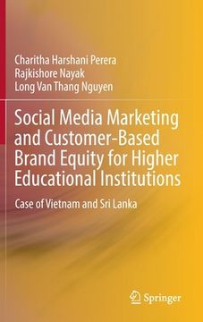 portada Social Media Marketing and Customer-Based Brand Equity for Higher Educational Institutions: Case of Vietnam and Sri Lanka (en Inglés)