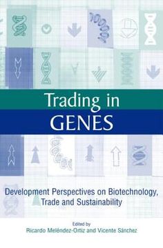 portada Trading in Genes: Development Perspectives on Biotechnology, Trade and Sustainability