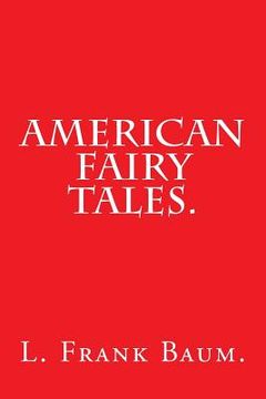 portada American Fairy Tales by L. Frank Baum. (en Inglés)
