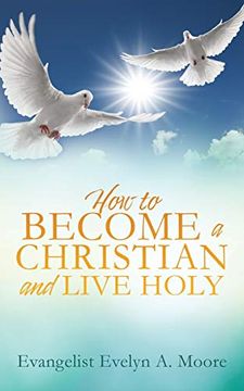 portada How to Become a Christian and Live Holy (en Inglés)