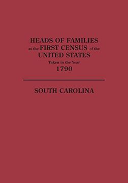 portada Heads of Families at the First Census of the United States Taken in the Year 1790: South Carolina (en Inglés)