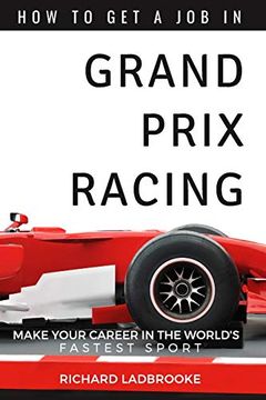 portada How to get a job in Grand Prix Racing: The Startline for a Career in Motorsport (in English)