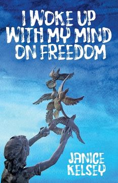 portada I Woke Up with My Mind on Freedom (in English)
