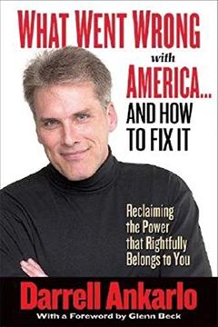 portada What Went Wrong With America. And how to fix it: Reclaiming the Power That Rightfully Belongs to you (en Inglés)