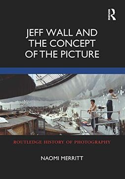 portada Jeff Wall and the Concept of the Picture