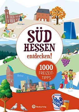 portada Südhessen Entdecken - 1000 Freizeittipps: Natur, Kultur, Sport, Spaß: Ausflugsziele, Sehenswürdigkeiten, Sport, Kultur, Veranstaltungen (Freizeitführer) (en Alemán)