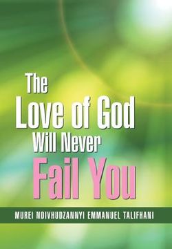 portada The Love of God Will Never Fail You (en Inglés)