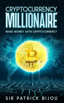 portada Cryptocurrency Millionaire: Make Money With Cryptocurrency And Eau-Coin (in English)
