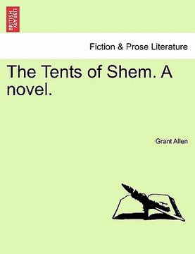 portada the tents of shem. a novel. (in English)