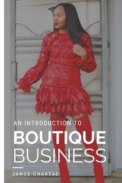 portada Boutique Business: A Guide for Budding Entrepreneurs Who Can't Find Answers on Google 