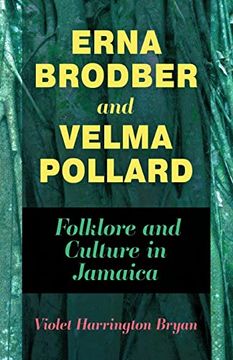 portada Erna Brodber and Velma Pollard: Folklore and Culture in Jamaica (Caribbean Studies Series) (en Inglés)