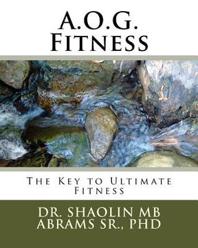 portada A.O.G. Fitness: The Key to Ultimate Fitness (en Inglés)