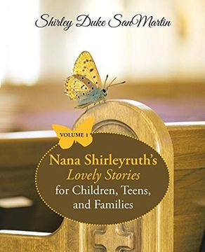 portada Nana Shirleyruth's Lovely Stories for Children, Teens, and Families: Volume 1 (en Inglés)
