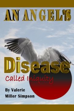 portada An Angel's Disease Called Iniquity! (en Inglés)