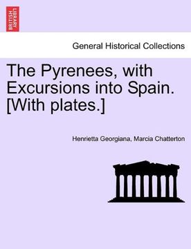 portada the pyrenees, with excursions into spain. [with plates.] (en Inglés)