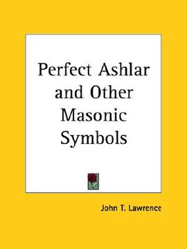 portada perfect ashlar and other masonic symbols (en Inglés)