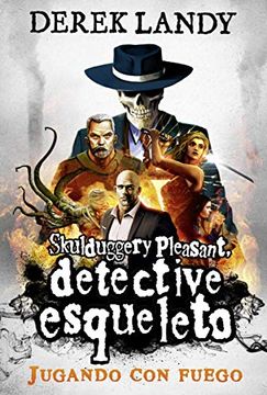 portada Detective Esqueleto: Jugando con Fuego (in Spanish)