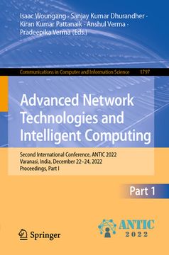 portada Advanced Network Technologies and Intelligent Computing: Second International Conference, Antic 2022, Varanasi, India, December 22-24, 2022, Proceedin