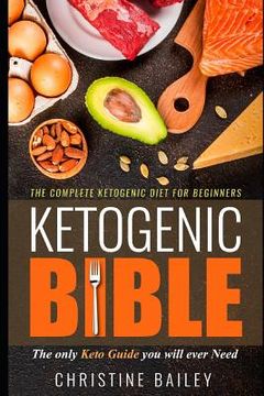 portada Ketogenic Bible: The Complete Ketogenic Diet for Beginners (en Inglés)