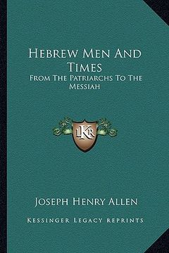 portada hebrew men and times: from the patriarchs to the messiah (en Inglés)