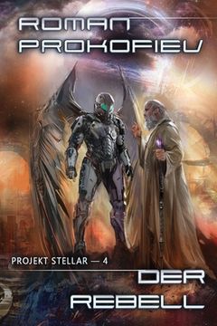 portada Der Rebell (Projekt Stellar Buch 4 LitRPG-Serie) (in German)