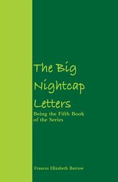 portada The Big Nightcap Letters: Being the Fifth Book of the Series