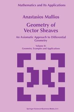 portada Geometry of Vector Sheaves: An Axiomatic Approach to Differential Geometry Volume II: Geometry. Examples and Applications (en Inglés)