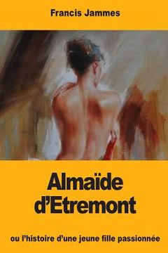 portada Almaïde d'Etremont: ou l'histoire d'une jeune fille passionnée (in French)