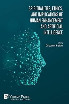 portada Spiritualities, Ethics, and Implications of Human Enhancement and Artificial Intelligence (Philosophy) (en Inglés)