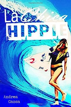 portada La Chica Hippie: Primera parte de la Trilogia de Danielle Houstonwerk.: Volume 1 (Trilog?a de Danielle Houstonwerk)