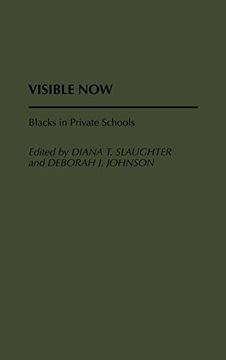 portada Visible Now: Blacks in Private Schools (Contributions in Afro-American and African Studies) (en Inglés)