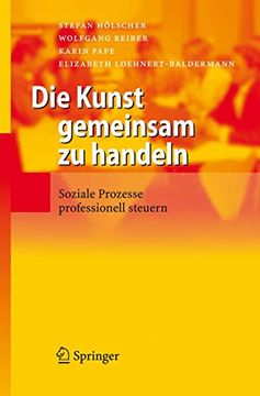 portada Die Kunst Gemeinsam zu Handeln: Soziale Prozesse Professionell Steuern (en Alemán)
