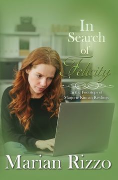 portada In Search of Felicity: In the Footsteps of Marjorie Kinnan Rawlings (en Inglés)