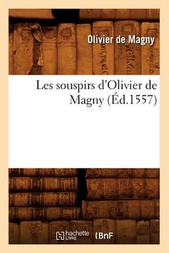 portada Les Souspirs d'Olivier de Magny (Éd.1557) (en Francés)