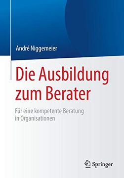 portada Die Ausbildung zum Berater: Für Eine Kompetente Beratung in Organisationen (in German)