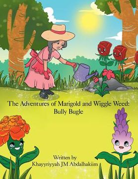 portada The Adventures of Marigold and Wiggle Weed: Bully Bugle (en Inglés)